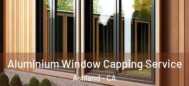  Aluminium Window Capping Service Ashland - CA