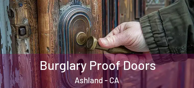  Burglary Proof Doors Ashland - CA