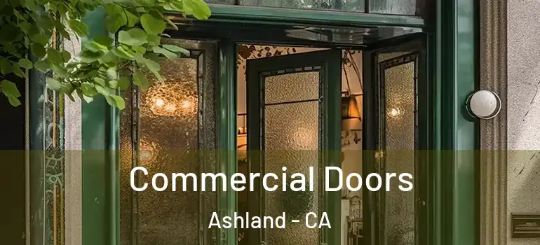  Commercial Doors Ashland - CA