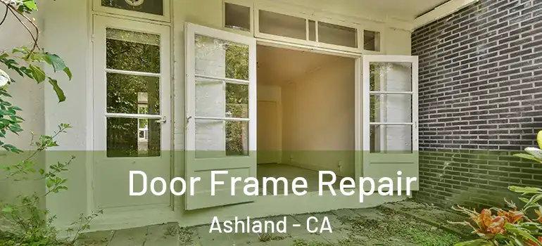  Door Frame Repair Ashland - CA
