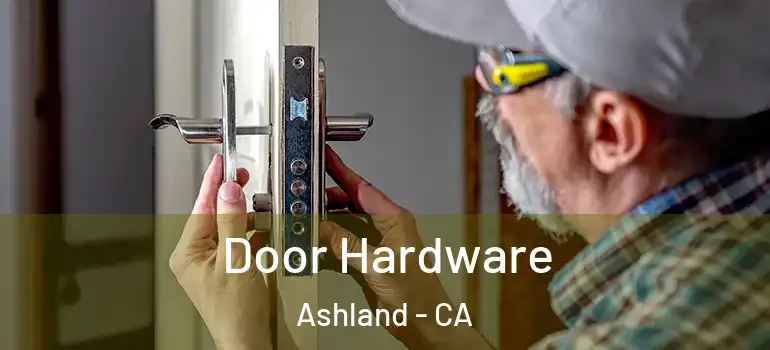  Door Hardware Ashland - CA