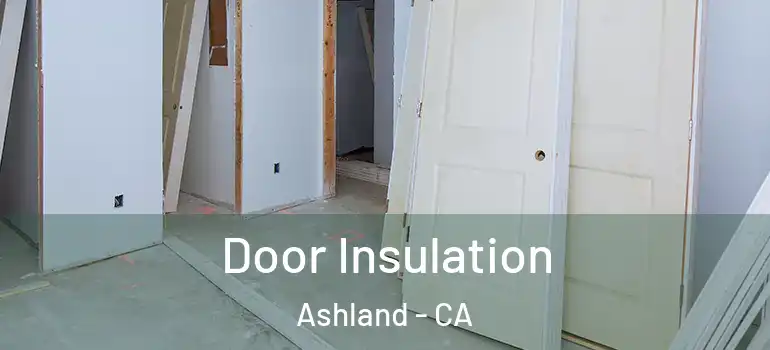  Door Insulation Ashland - CA