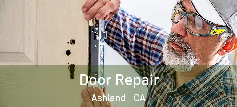  Door Repair Ashland - CA