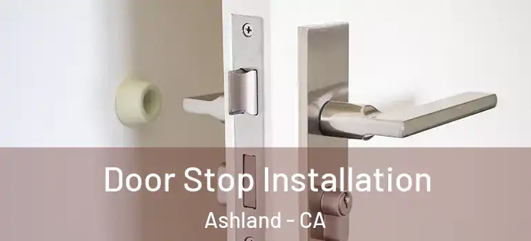  Door Stop Installation Ashland - CA