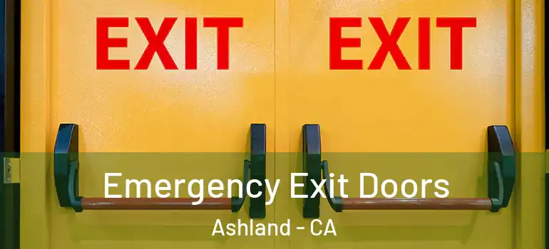  Emergency Exit Doors Ashland - CA