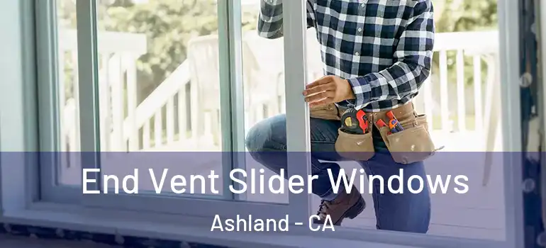  End Vent Slider Windows Ashland - CA
