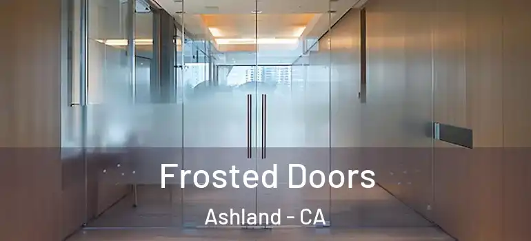 Frosted Doors Ashland - CA