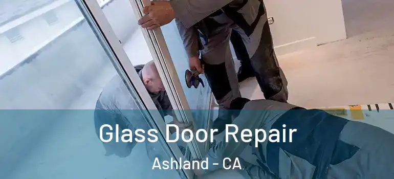  Glass Door Repair Ashland - CA