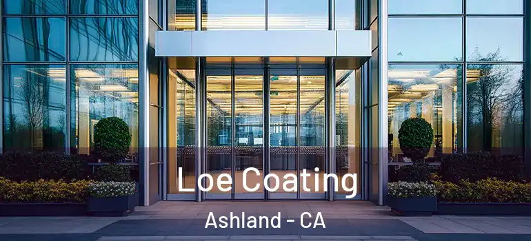  Loe Coating Ashland - CA