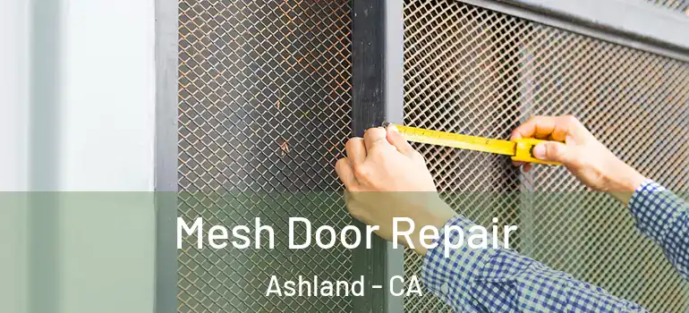  Mesh Door Repair Ashland - CA