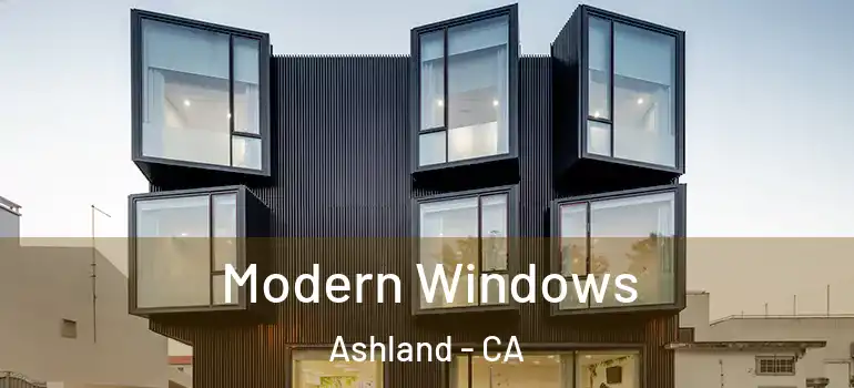  Modern Windows Ashland - CA