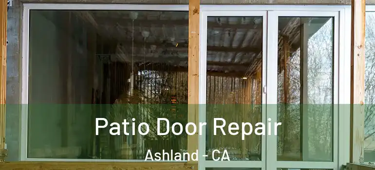  Patio Door Repair Ashland - CA