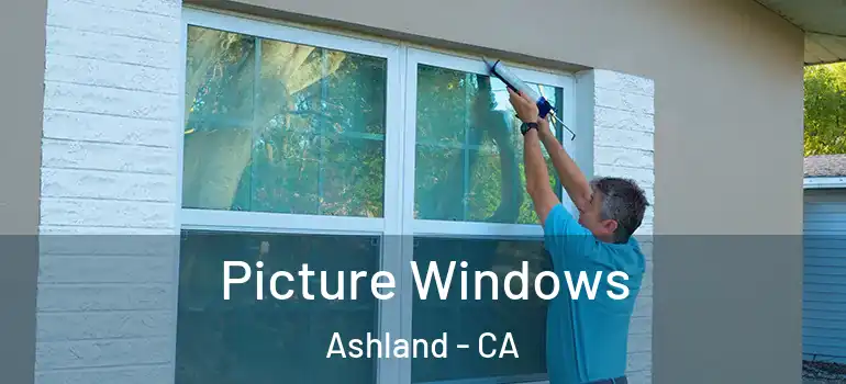  Picture Windows Ashland - CA