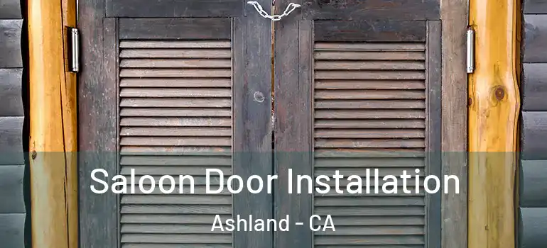  Saloon Door Installation Ashland - CA