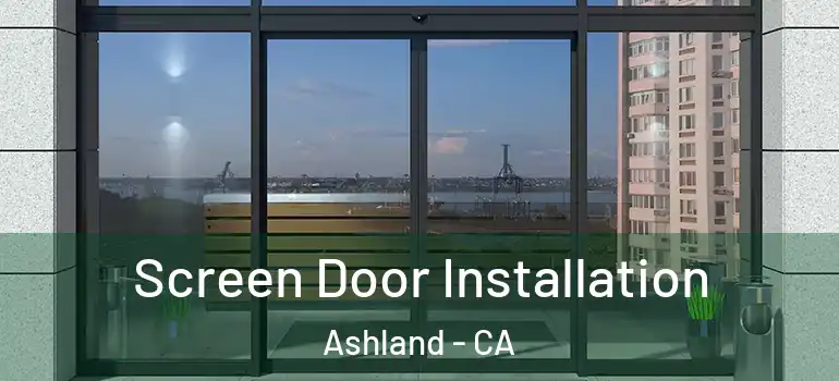  Screen Door Installation Ashland - CA