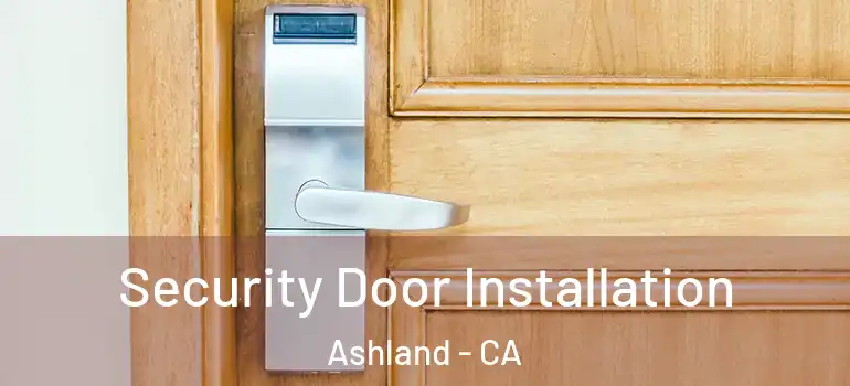  Security Door Installation Ashland - CA