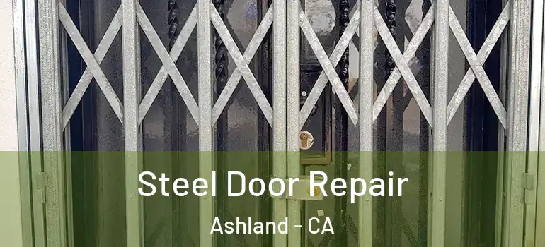  Steel Door Repair Ashland - CA