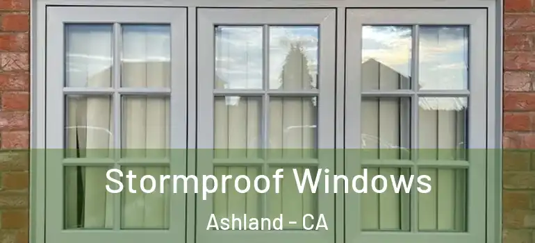  Stormproof Windows Ashland - CA